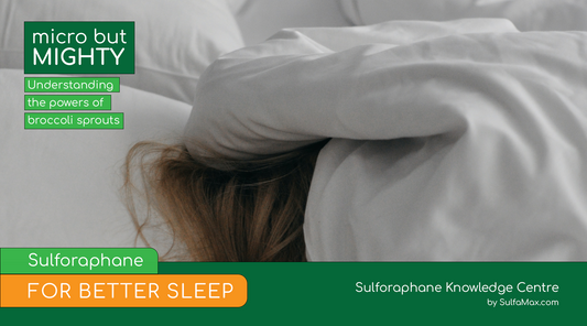 Sulforaphane for Better Sleep